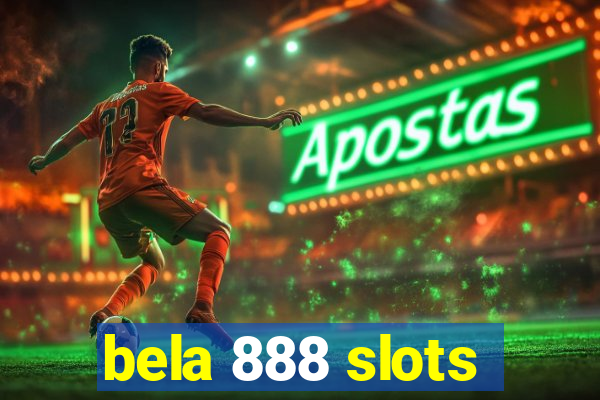 bela 888 slots